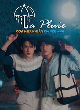 Phim La Pluie Cơn Mưa Khi Ấy Em Yêu Anh FHD Vietsub - La Pluie