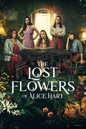 Phim The Lost Flowers Of Alice Hart HD Vietsub - The Lost Flowers Of Alice Hart