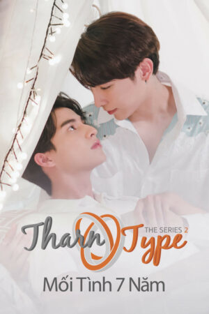 Phim TharnType The Series 2 Mối Tình 7 Năm HD Vietsub - TharnType 2 7 Years Of Love