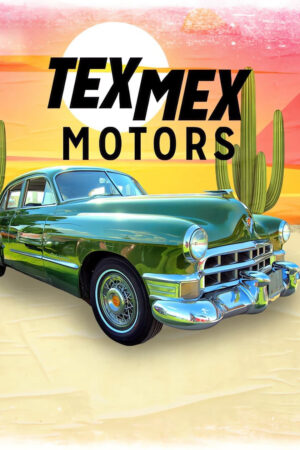 Phim Tex Mex Motors HD Vietsub - Tex Mex Motors