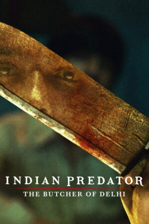 Phim Sát Nhân Ấn Độ Gã Đồ Tể Delhi HD Vietsub - Indian Predator The Butcher Of Delhi