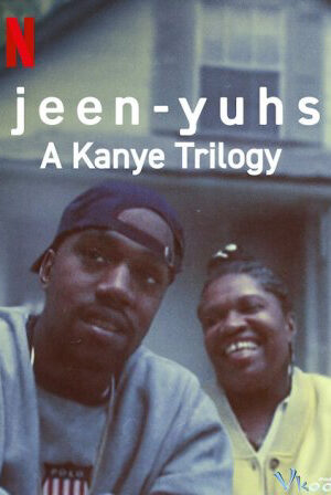 Phim Jeen yuhs Bộ Ba Của Kanye HD Vietsub - Jeen yuhs A Kanye Trilogy