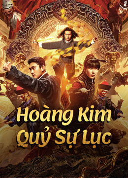 Phim Hoàng Kim Quỷ Sự Lục FHD Vietsub - Huang Jin Gui Shi Lu Film Series