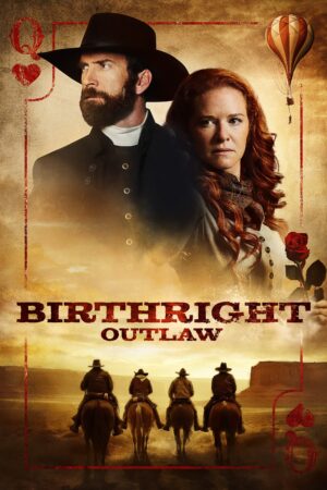 Phim Quyền Ngoài Vòng Pháp Luật FHD Vietsub - Birthright Outlaw