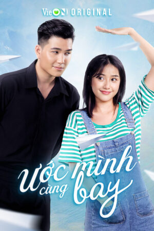 Phim Ước Mình Cùng Bay FHD Vietsub - I Wish We Could Fly Together