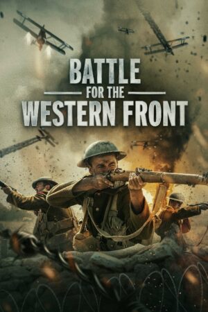 Phim Trận chiến ở Mặt trận phía Tây FHD Vietsub - Battle for the Western Front