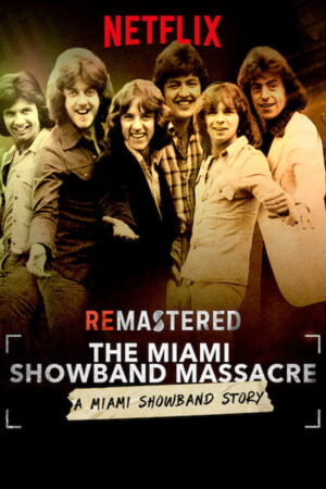 Phim Tái Hiện Vụ Thảm Sát Nhóm Miami Showband HD Vietsub - ReMastered The Miami Showband Massacre