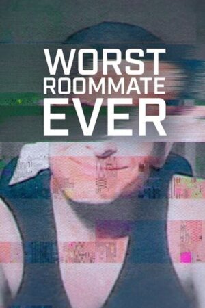 Phim Bạn Cùng Phòng Tệ Nhất ( 2) FHD Vietsub - Worst Roommate Ever (Season 2)