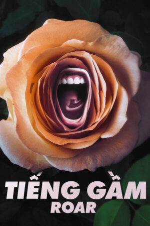 Phim Tiếng Gầm HD Vietsub - Roar