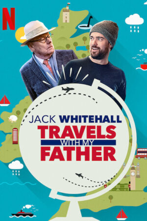 Phim Jack Whitehall Du Lịch Cùng Cha Tôi ( 5) HD Vietsub - Jack Whitehall Travels With My Father ( Season 5 )