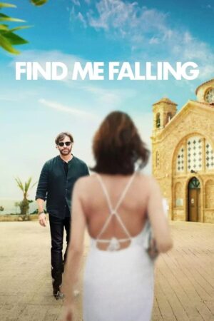 Phim Tìm Lại Bản Thân FHD Vietsub - Find Me Falling