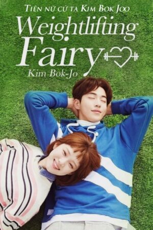 Phim Cô Nàng Cử Tạ Kim Bok Joo FHD Vietsub - Weightlifting Fairy Kim Bok joo