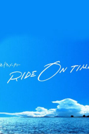 RIDE ON TIME (Phần 4)