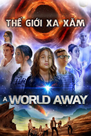 Phim Thế Giới Xa Xăm HD Vietsub - A World Away