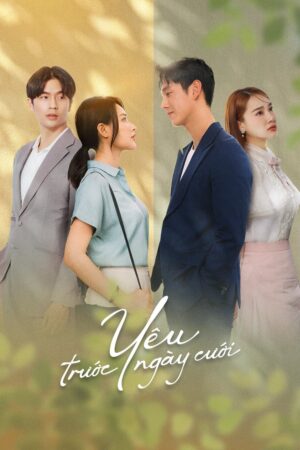 Phim Yêu Trước Ngày Cưới FHD Vietsub - Before We Get Married