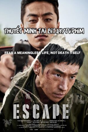 Phim Tẩu Thoát Thuyết Minh - Escape