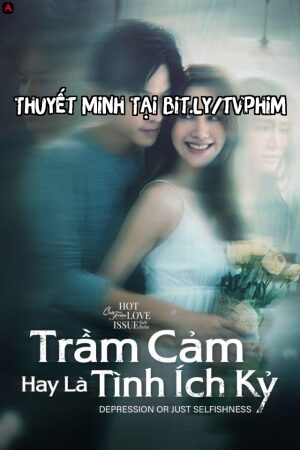 Trầm Cảm Hay Là Tình Ích Kỷ