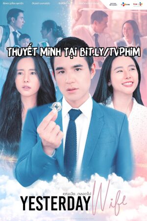 Phim Người Vợ Thân Quen (Bản Thái) Thuyết Minh - Yesterday Wife