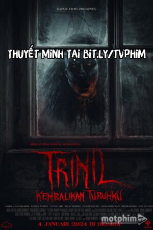 Phim Trả Xác Cho Ta Thuyết Minh - Trinil