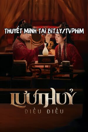 Phim Lưu Thủy Điều Điều Thuyết Minh - Love Of Nirvana