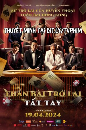 Thần Bài Trở Lại: Tất Tay