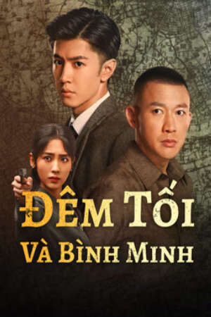 Phim Đêm Tối Và Bình Minh HD - Vietsub - Dark Night and Dawn