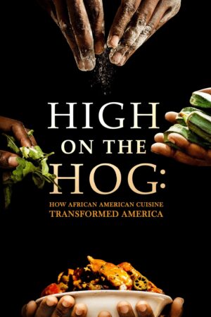 Phim High on the Hog Ẩm thực Mỹ gốc Phi đã thay đổi Hoa Kỳ như thế nào (Mùa 1) FHD Vietsub - High on the Hog How African American Cuisine Transformed America (Season 1)