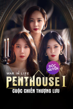 Phim Penthouse Cuộc Chiến Thượng Lưu 1 FHD Vietsub - The Penthouse War In Life 1