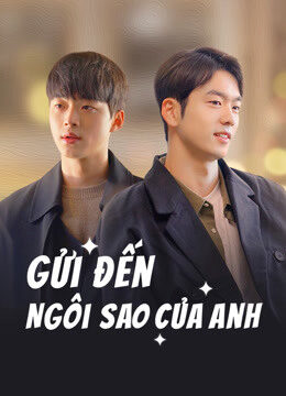 Phim Gửi Đến Ngôi Sao Của Anh HD Vietsub - To My Star