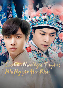 Phim Lão Cửu Môn Ngoại Truyện Nhị Nguyệt Hoa Khai HD Vietsub - The Mystic Nine Side Story Flowers Bloom In February