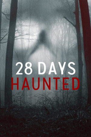 Phim 28 Ngày Ma Ám HD Vietsub - 28 Days Haunted