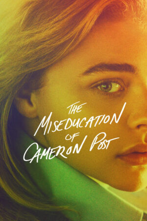 Phim The Miseducation Of Cameron Post HD Vietsub - The Miseducation Of Cameron Post