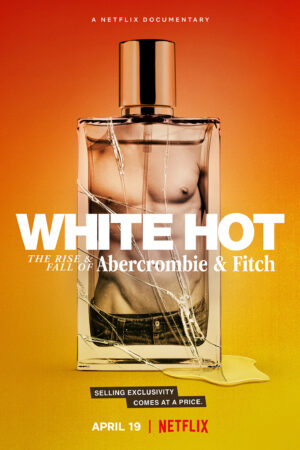 Phim White Hot Thăng Trầm Của Abercrombie Fitch HD Vietsub - White Hot The Rise Fall Of Abercrombie Fitch