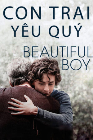 Phim Con Trai Yêu Quý HD Vietsub - Beautiful Boy