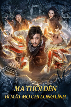 Phim Ma Thổi Đèn Bí Mật Mộ Chi Long Lĩnh HD Vietsub - Dragon Labyrinth