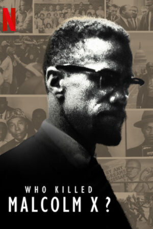 Phim Ai Đã Giết Malcolm X HD Vietsub - Who Killed Malcolm X