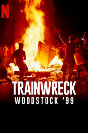 Phim Sự Kiện Thảm Họa Woodstock 99 HD Vietsub - Trainwreck Woodstock 99