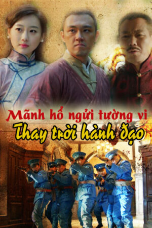 Phim Mãnh Hổ Ngửi Tường Vi Thay Trời Hành Đạo HD Thuyết Minh - Tiger And Flower Revenfe For Justice