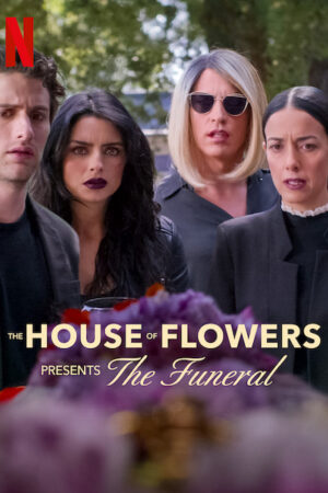 Phim Ngôi Nhà Hoa Tang Lễ HD Vietsub - The House Of Flowers Presents The Funeral