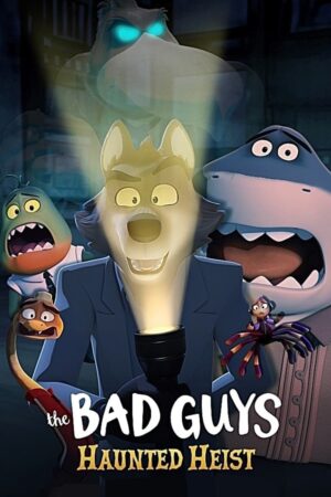 Phim Những Kẻ Xấu Xa Phi Vụ Ma Ám FHD Vietsub - The Bad Guys Haunted Heist