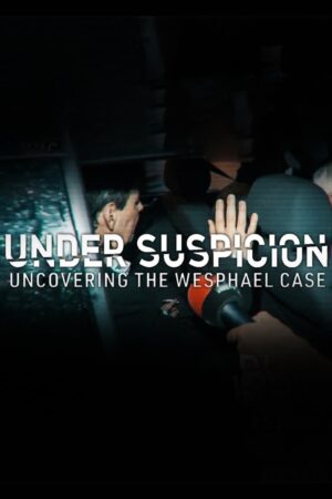 Phim Tình nghi Lật mở vụ án Wesphael FHD Vietsub - Under Suspicion Uncovering the Wesphael Case