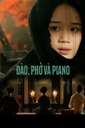 Phim Đào Phở Và Piano FHD Vietsub - Peach Blossom Pho and Piano