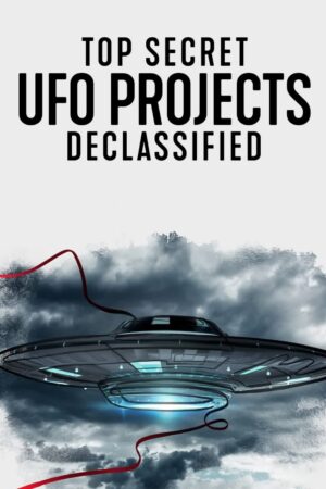 Phim Dự án UFO tuyệt mật Hé lộ bí ẩn FHD Vietsub - Top Secret UFO Projects Declassified