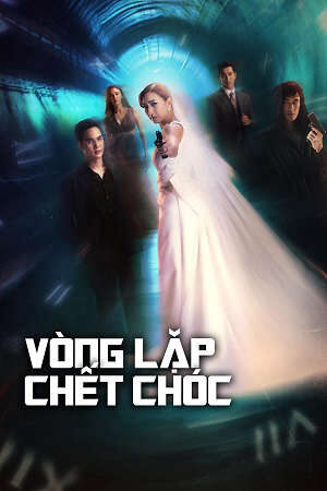 Phim Vòng Lặp Chết Chóc HD - Vietsub - Time