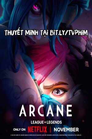 Arcane: Liên Minh Huyền Thoại (Phần 2) Thuyết Minh - Arcane Season 2