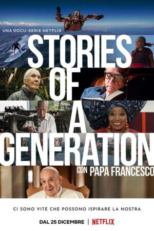 Phim Câu chuyện của một thế hệ với Giáo hoàng Francis FHD Vietsub - Stories of a Generation with Pope Francis