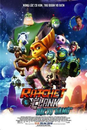 Đặc Vụ Gà Mờ Thuyết Minh - Ratchet and Clank